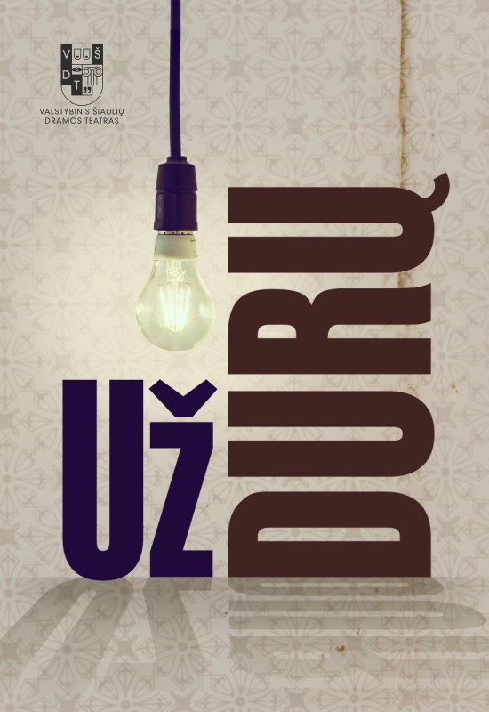 Buy tickets VŠDT | UŽ DURŲ | rež. Inga Jarkova-Bučienė Šiauliai, Valstybinis Šiaulių dramos teatras May 09