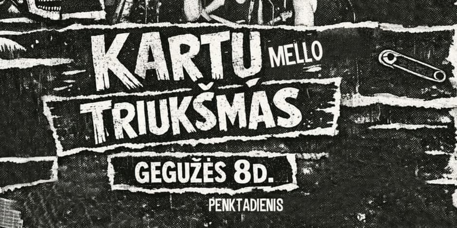 Pirkt biļetes Kartų triukšmas @ MELLO Vilnius, Line Up Maijs 08