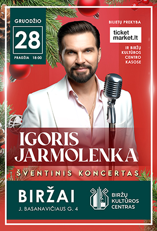 Pirkti bilietus Igoris Jarmolenka Šventinis Meilės koncertas | Biržai Biržai, Biržų kultūros centras Gruodis 28