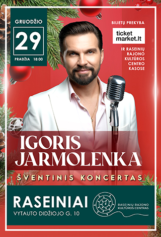 Купить билеты Igoris Jarmolenka Šventinis Meilės koncertas | Raseiniai Raseiniai, Raseinių kultūros centras Декабрь 29