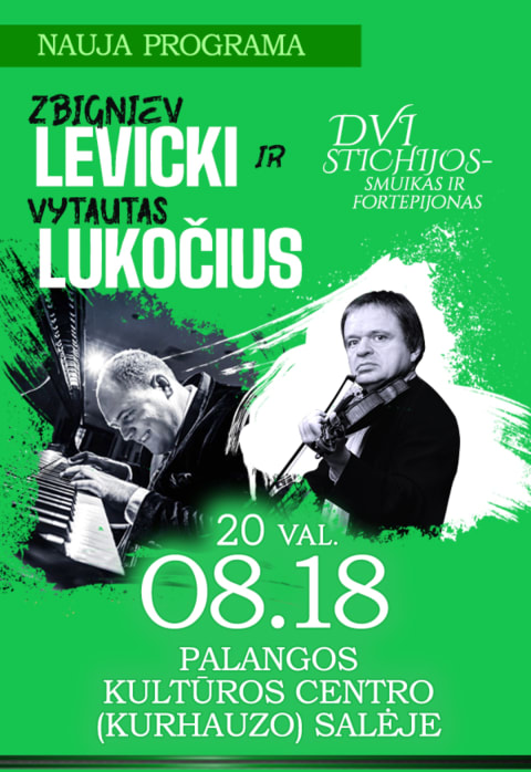 Pirkt biļetes Z. LEVICKI IR V. LUKOČIUS | DVI STICHIJOS – SMUIKAS IR FORTEPIJONAS Palanga, Palangos Kurhauzo koncertų salė Augusts 18