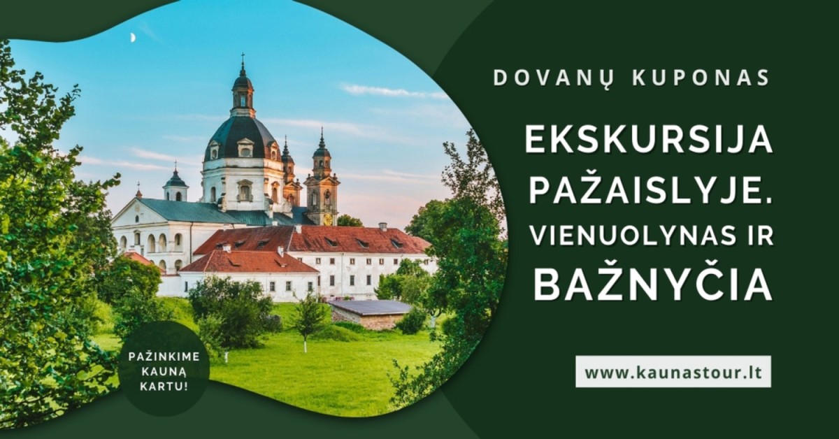 Pirkt biļetes DOVANŲ KUPONAS EKSKURSIJA PAŽAISLIO VIENUOLYNE Kaunas, Dovanų kuponas Aprīlis 02 - Decembris 31