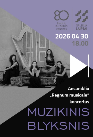 Pirkt biļetes Ansamblio „Regnum musicale“ koncertas „Muzikinis blyksnis“ Šiauliai, Šiaulių kultūros centro galerija „Laiptai“ Aprīlis 30