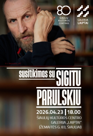 Buy tickets Susitikimas su Sigitu Parulskiu Šiauliai, Šiaulių kultūros centro galerija „Laiptai“ April 23