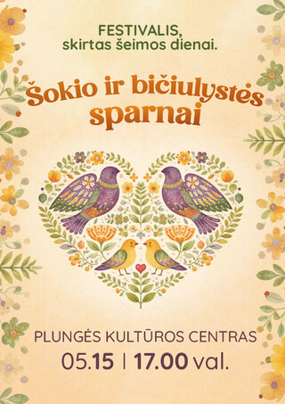 Pirkti bilietus Festivalis, skirtas Šeimos dienai „Šokio ir bičiulystės sparnai“ Plungė, Plungės kultūros centras Gegužė 15