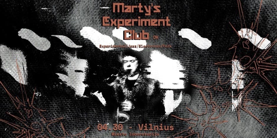 Buy tickets Marty's Experiment Club (DK) | Miesto Labaratorija VILNIUS Vilnius, Miesto laboratorija April 30