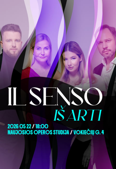 Pirkti bilietus Il Senso – Iš arti Vilnius, Naujosios operos studija Gegužė 22