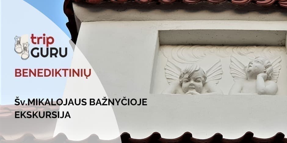 Pirkt biļetes Šv. Mikalojaus BENEDIKTINIŲ bažnyčioje. Ekskursija. Kaunas, Šv. Mikalojaus benediktinių bažnyčia Aprīlis 24