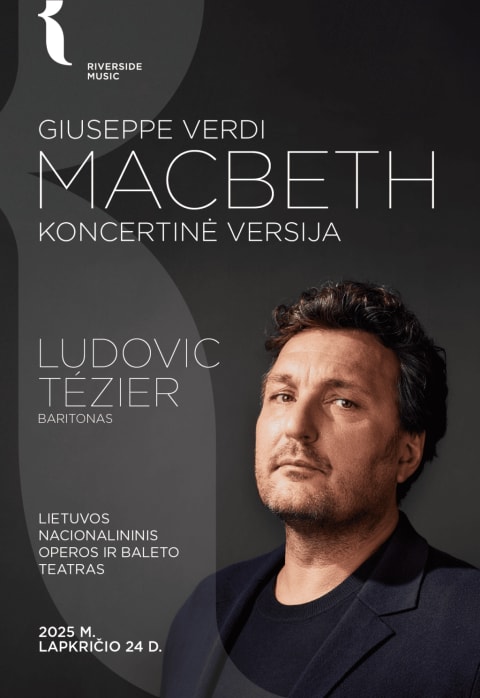Pirkt biļetes Giuseppe Verdi opera MACBETH | koncertinė versija Vilnius, Lietuvos nacionalinis operos ir baleto teatras Novembris 24