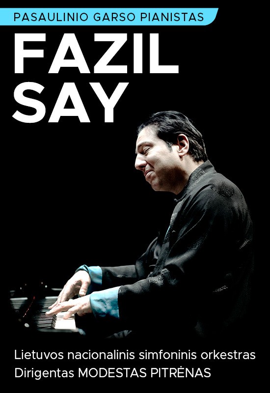 Pirkti bilietus Pasaulinio garso pianistas FAZIL SAY ir LNSO, dirigentas MODESTAS PITRĖNAS Vilnius, LVSO koncertų salė Spalis 30