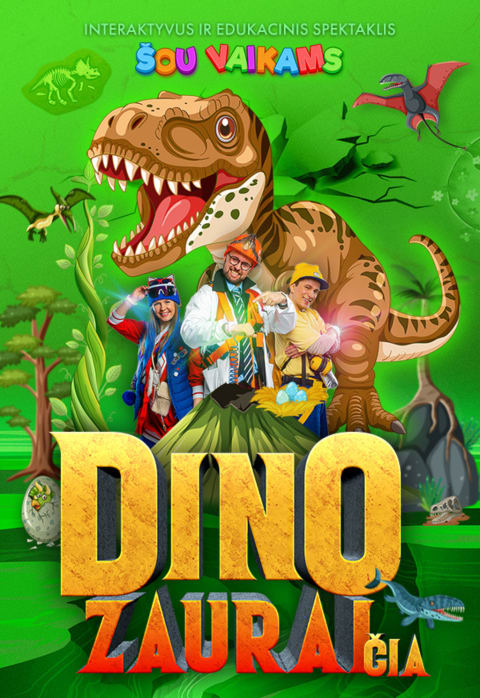 Pirkt biļetes Premjera! Dinozaurai ČIA Šiauliai, Koncertų salė Saulė Novembris 09