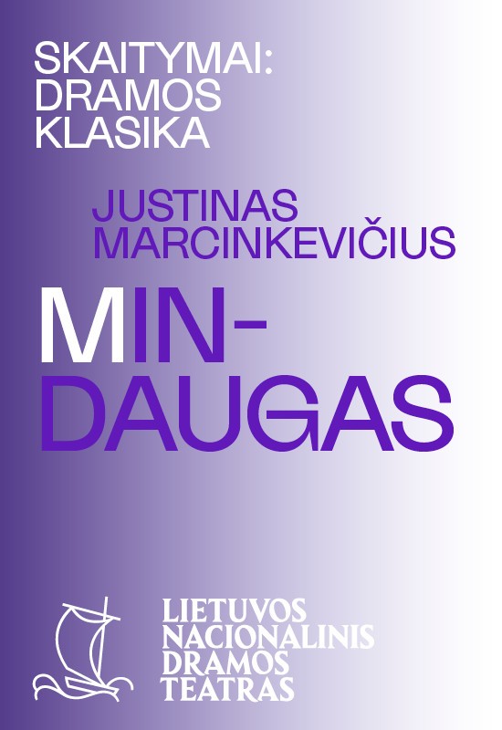 Купить билеты SKAITYMAI: DRAMOS KLASIKA. Justinas Marcinkevičius. MINDAUGAS Vilnius, Lietuvos nacionalinis dramos teatras Октябрь 19
