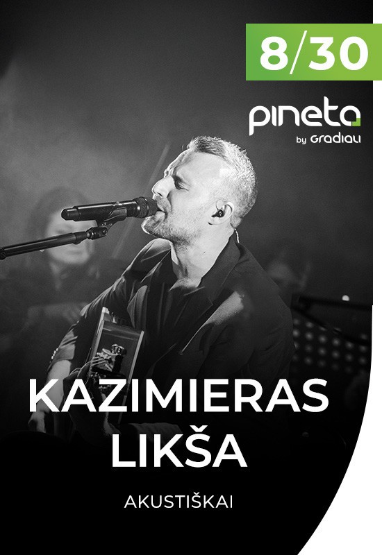 Pirkt biļetes Kazimieras Likša Akustiškai | Palanga Palanga, Restoranas PINETA | Sanatorija GRADIALI Augusts 30