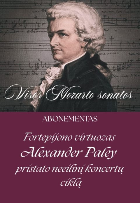 Pirkti bilietus FORTEPIJONINĖS MUZIKOS ABONEMENTAS - VISOS MOZARTO SONATOS Kaunas, Kauno valstybinė filharmonija Birželis 18 - Spalis 24