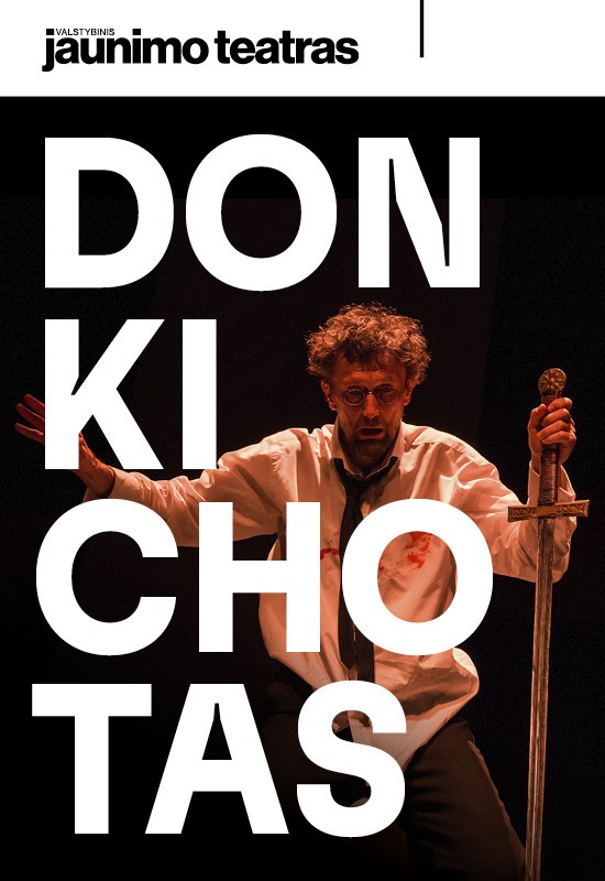 Pirkti bilietus DON KICHOTAS. Rež. Adomas Juška Vilnius, Valstybinis jaunimo teatras Gruodis 06
