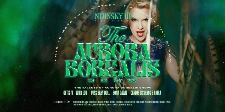 Купить билеты THE AURORA BOREALIS CABARET SHOW | Saturday (10.25) Vilnius, NIJINSKY III Октябрь 25