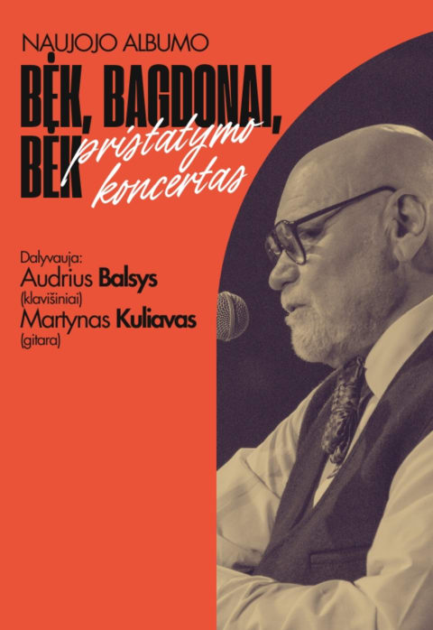Pirkt biļetes Vladas Bagdonas. Autorinis koncertas „Bėk, Bagdonai, bėk“ Panevėžys, Bistrampolio dvaras Oktobris 05