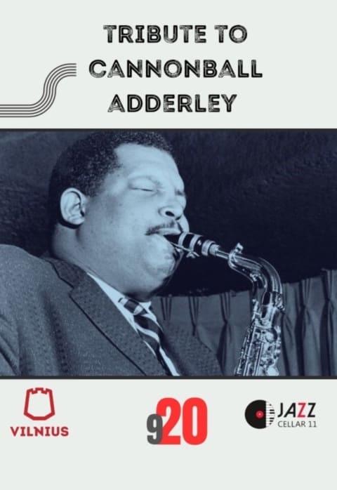 Pirkti bilietus TRIBUTE TO CANNONBALL ADDERLEY Vilnius, Jazz Cellar 11 Rugsėjis 20