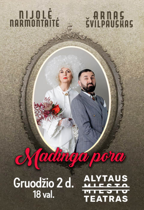 Pirkt biļetes NIJOLĖ NARMONTAITĖ IR ARNAS ŠVILPAUSKAS „MADINGA PORA“ | Alytus Alytus, Alytaus miesto teatras Decembris 02
