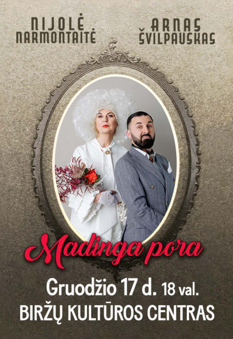 Pirkti bilietus NIJOLĖ NARMONTAITĖ IR ARNAS ŠVILPAUSKAS „MADINGA PORA“ | Biržai Biržai, Biržų kultūros centras Gruodis 17