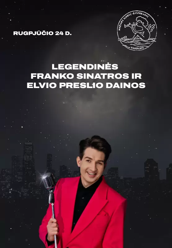 Pirkti bilietus Legendinės Franko Sinatros ir Elvio Preslio Dainos Palanga, Muzikos klubas Vandenis Rugpjūtis 24