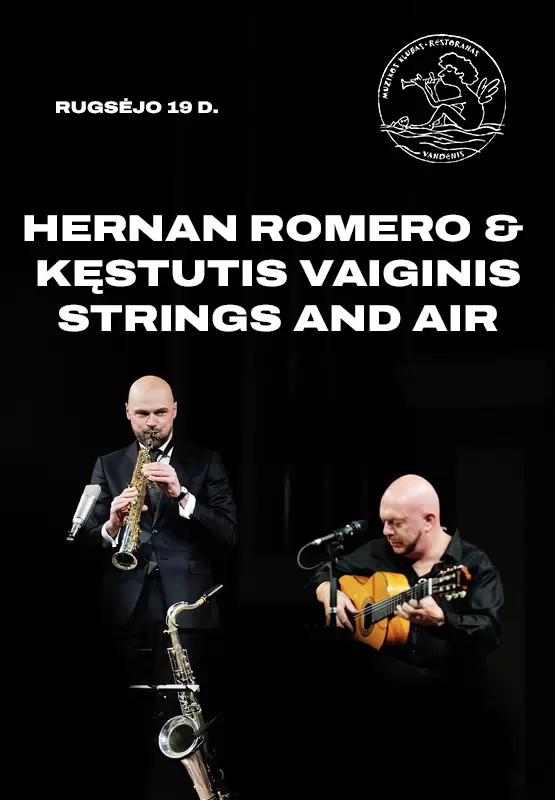 Pirkti bilietus Hernan Romero & Kęstutis Vaiginis – Strings and Air Palanga, Muzikos klubas Vandenis Rugsėjis 19
