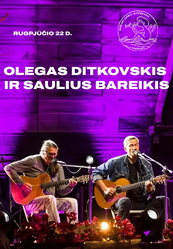 Pirkti bilietus Dainuojantys aktoriai Olegas Ditkovskis ir Saulius Bareikis Palanga, Muzikos klubas Vandenis Rugpjūtis 22