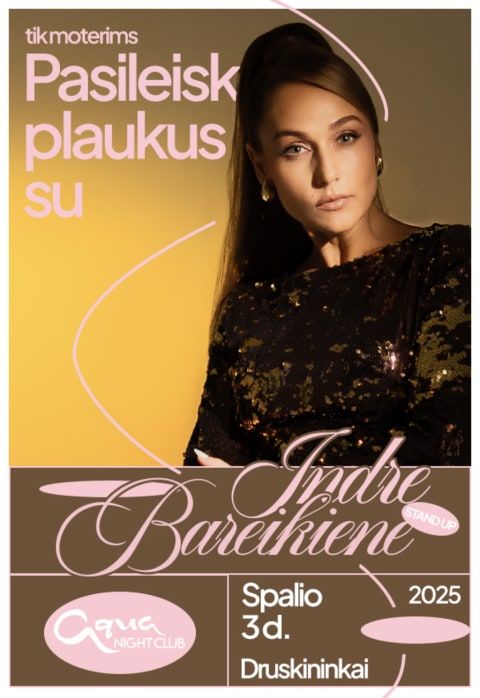 Pirkti bilietus Vakaras su Indre Bareikiene | DRUSKININKAI Druskininkai, Naktinis klubas AQUA Spalis 03