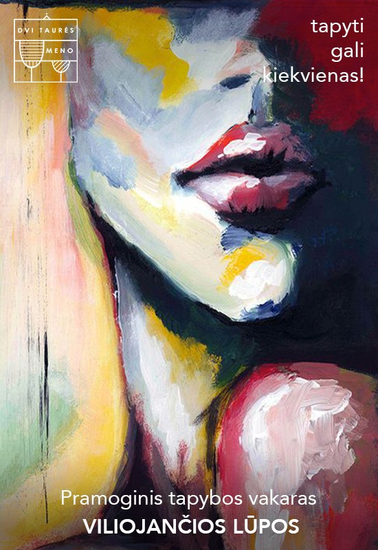 Pirkt biļetes Tapybos vakaras: Viliojančios lūpos Vilnius, Dvi taurės meno tapybos studija - dvaras Septembris 24