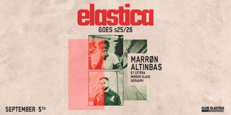 Pirkt biļetes ELASTICA GOES S25/26: MARRØN, ALTINBAS, ET CETERA, MIRROR SLAVE, SERAAPH Vilnius, Elastica Septembris 05-06