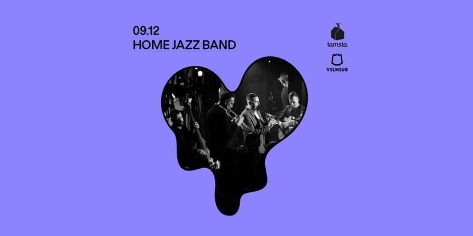 Pirkti bilietus HOME JAZZ BAND | TAMSTA Vilnius, TAMSTA muzikos klubas Rugsėjis 12