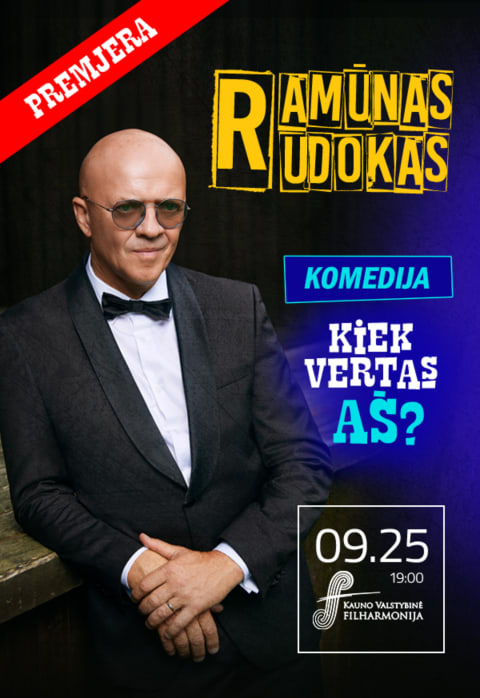 Buy tickets RAMŪNO RUDOKO komedija „Kiek vertas AŠ“ Kaunas, Kauno valstybinė filharmonija September 25