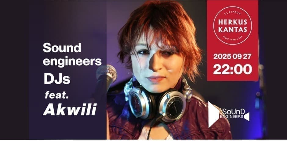 Pirkt biļetes SOUND ENGINEERS DJs feat. AKWILI (live) I Herkus Kantas Klaipėda, Herkus Kantas Septembris 27-28