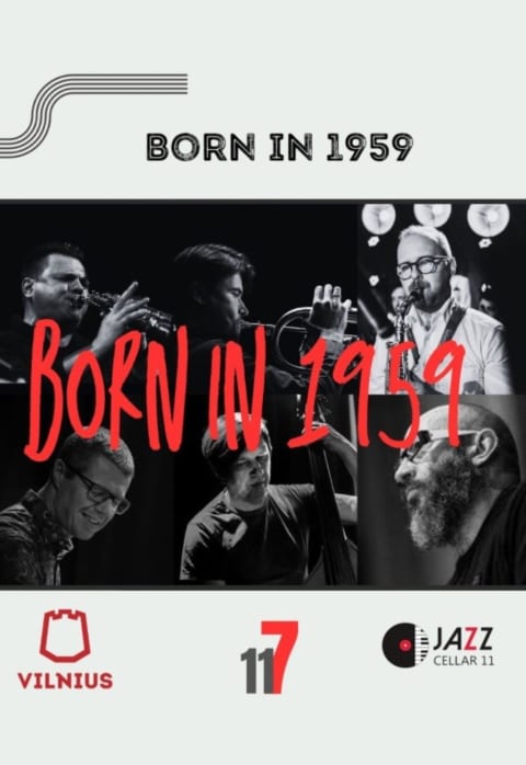 Pirkti bilietus Born in 1959 Vilnius, Jazz Cellar 11 Lapkritis 07