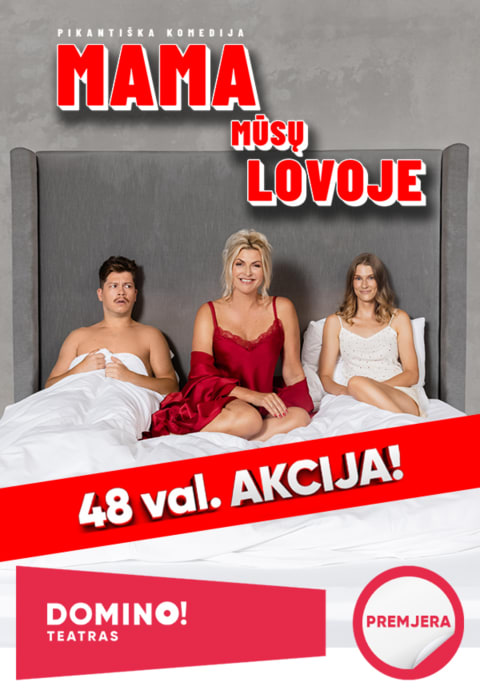 Pirkt biļetes DOMINO teatras | premjera MAMA MŪSŲ LOVOJE Ukmergė, Ukmergės kultūros centras Decembris 11