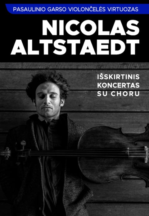 Buy tickets Pasaulinio garso violončelės virtuozas NICOLAS ALTSTAEDT: koncertas su choru Vilnius, Lietuvos nacionalinė filharmonija October 25