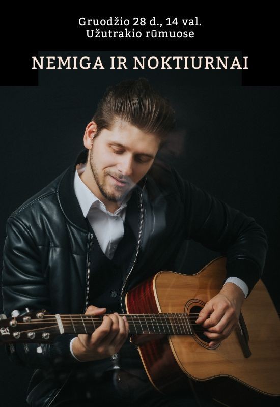 Buy tickets NEMIGA IR NOKTIURNAI Trakai, Užutrakio dvaro sodybos rūmai December 28