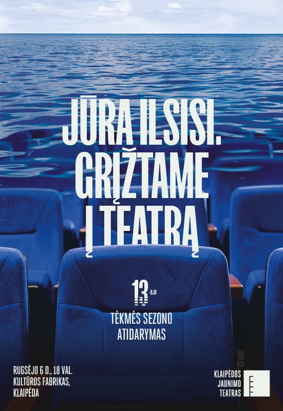 Pirkt biļetes Klaipėdos jaunimo teatras | Sezono atidarymas Klaipėda, Klaipėdos Kultūros fabrikas Septembris 06