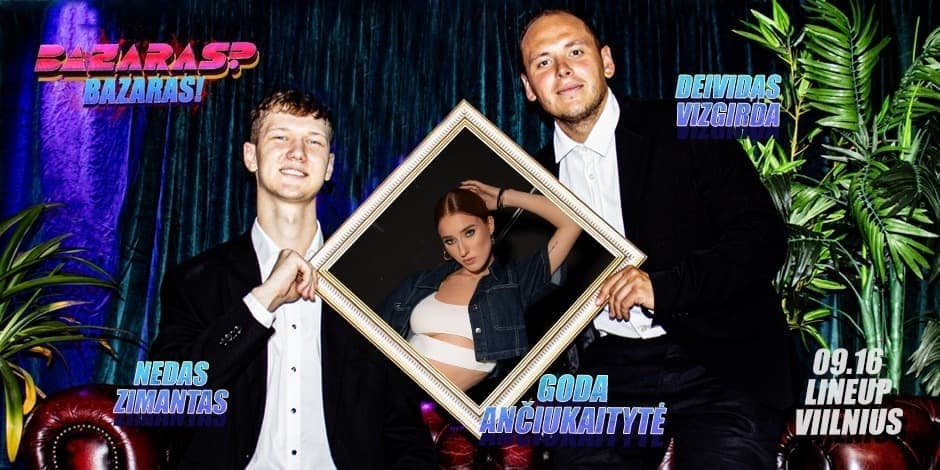 Buy tickets Live tinklalaidė “Bazaras? Bazaras” su Goda Ančiukaityte Vilnius, Line Up September 16
