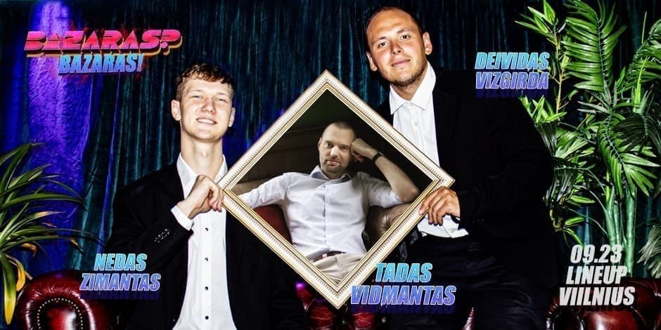 Pirkt biļetes Live tinklalaidė “Bazaras? Bazaras” su Tadu Vidmantu Vilnius, Line Up Septembris 23