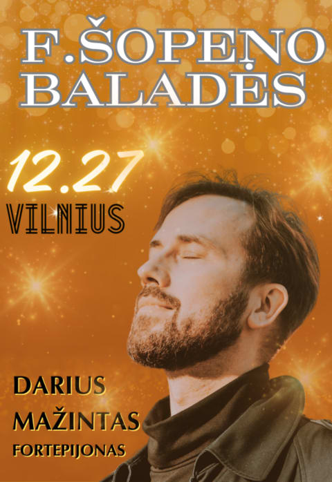 Pirkti bilietus F. ŠOPENO BALADĖS – PIANISTAS DARIUS MAŽINTAS Vilnius, Adomo Mickevičiaus viešoji biblioteka Gruodis 27