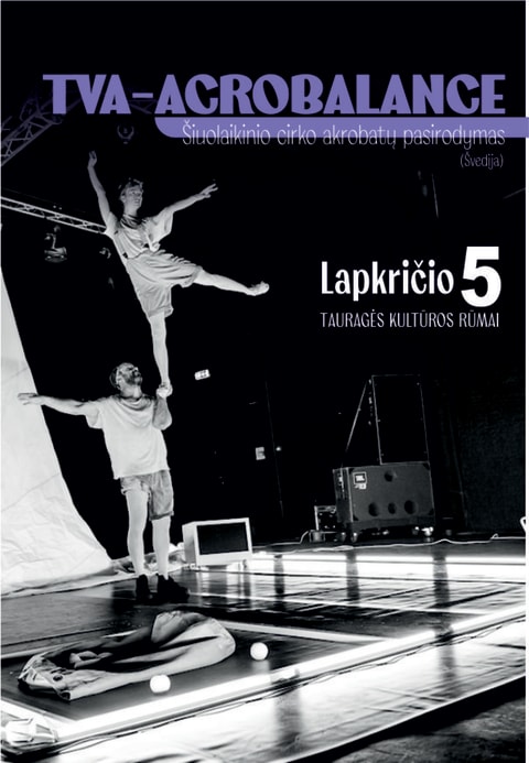 Pirkti bilietus AKCIJA BILIETAMS! Šiuolaikinio cirko akrobatų pasirodymas CIRKULIACIJA: [två/du]. Acrobalance (Švedija) Tauragė, Tauragės kultūros rūmai Lapkritis 05