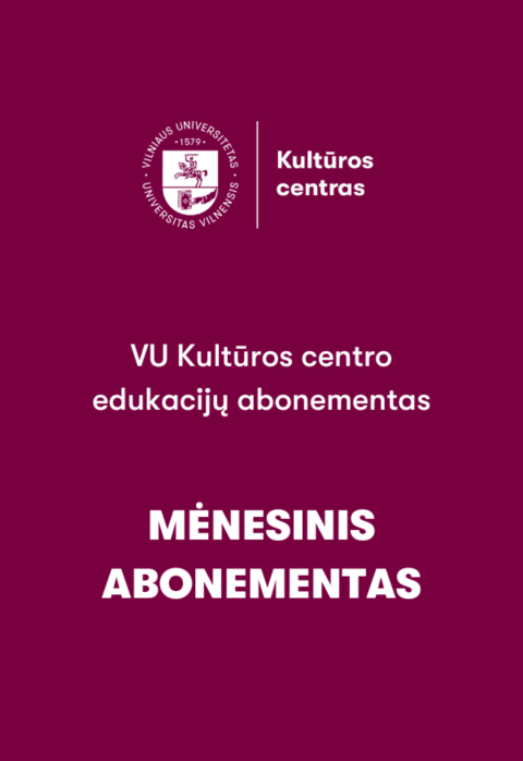 Pirkti bilietus VU Kultūros centro edukacijų abonementas (mėnesinis) | Rugsėjis Vilnius, Vilniaus universiteto erdvės Rugsėjis 01-30