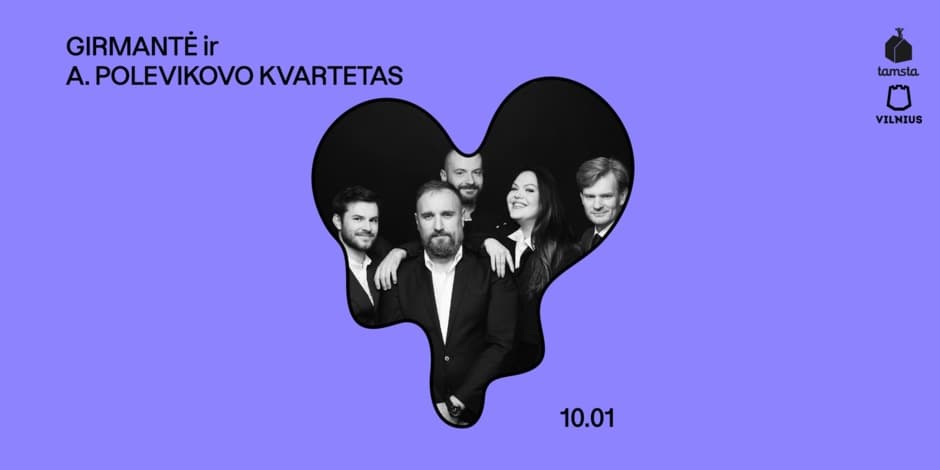 Pirkt biļetes GIRMANTĖ ir A. POLEVIKOVO KVARTETAS | TAMSTA Vilnius, TAMSTA muzikos klubas Oktobris 01