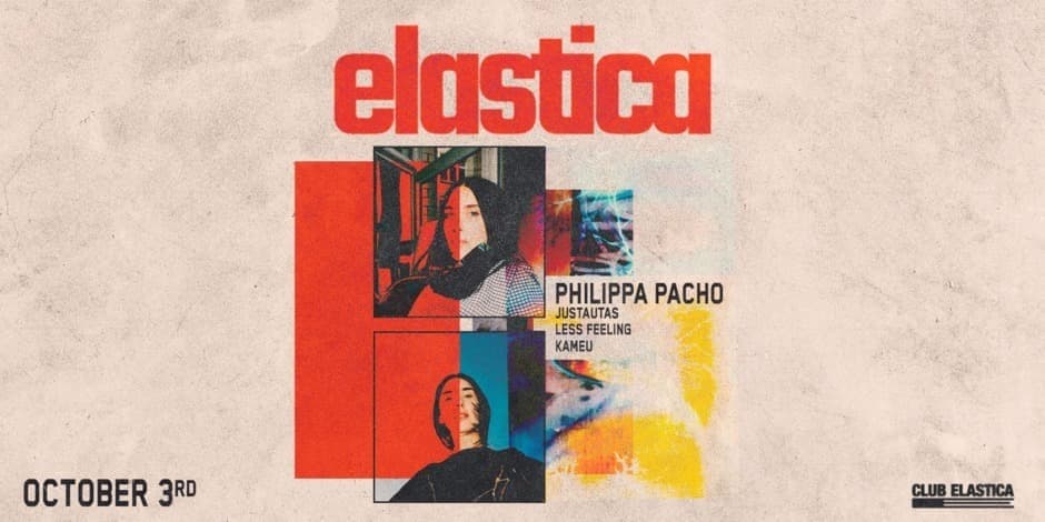 Buy tickets ELASTICA: PHILIPPA PACHO, JUSTAUTAS, LESS FEELING, KAMEU Vilnius, Elastica October 03-04