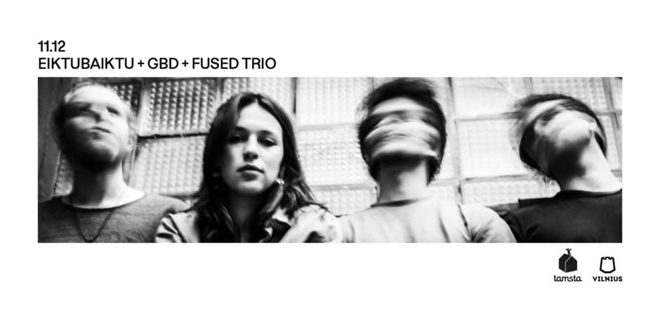 Buy tickets EIKTUBAIKTU + GBD + FUSED TRIO | TAMSTA Vilnius, TAMSTA muzikos klubas November 12