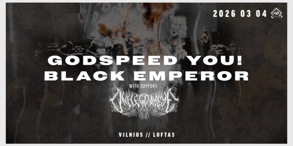 Купить билеты Godspeed You! Black Emperor [CA] / One Leg One Eye [IE]// LOFTAS // 03.04 Vilnius, Menų fabrikas LOFTAS Март 04