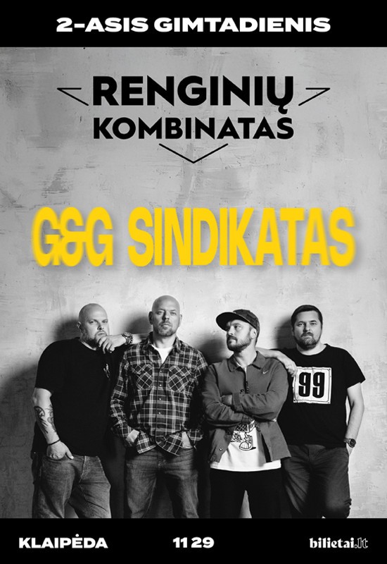 Pirkti bilietus G&G Sindikatas | 2-asis Renginių kombinato gimtadienis | Klaipėda Klaipėda, Renginių kombinatas Lapkritis 29