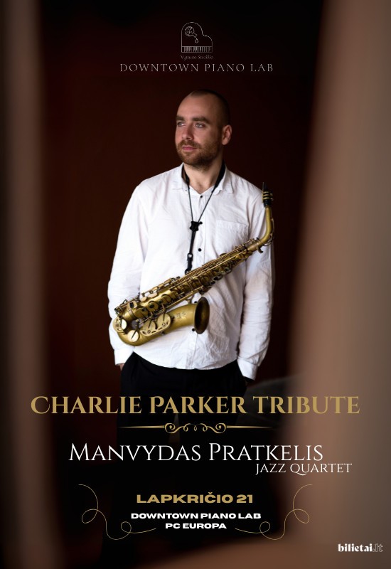 Купить билеты Charlie Parker tribute - Manvydas Pratkelis jazz quartet Vilnius, Downtown Piano Lab, PC Europa Ноябрь 21