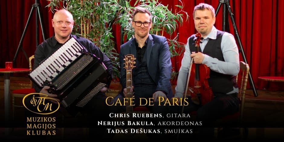 Купить билеты Café de Paris | Chris Ruebens, Nerijus Bakula, Tadas Dešukas Vilnius, Muzikos magijos klubas Сентябрь 24